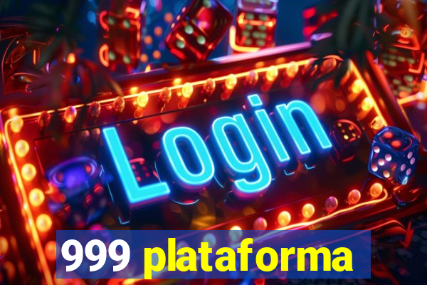 999 plataforma